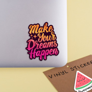 Make your dreams happen - Sticker