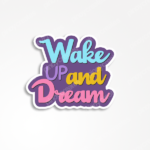 Wake up and dream - Sticker