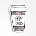 coffee and Jesus sticker